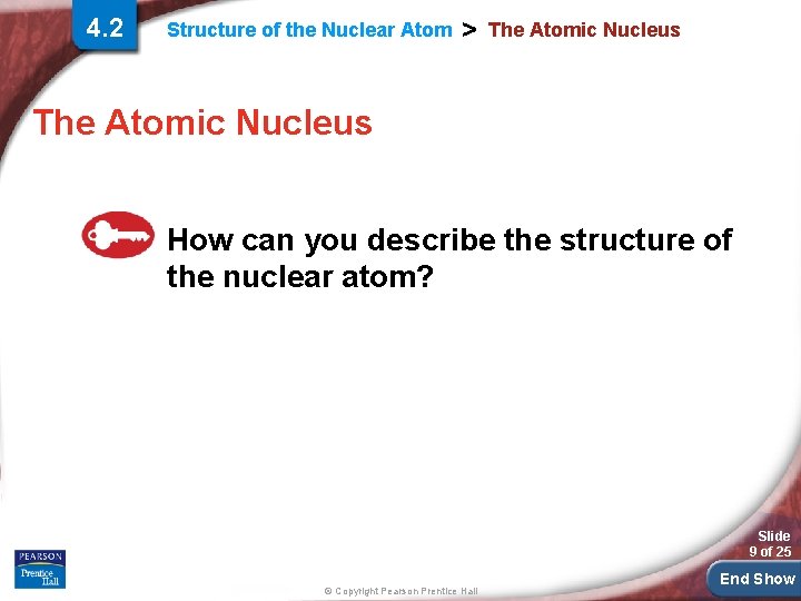 4. 2 Structure of the Nuclear Atom > The Atomic Nucleus How can you