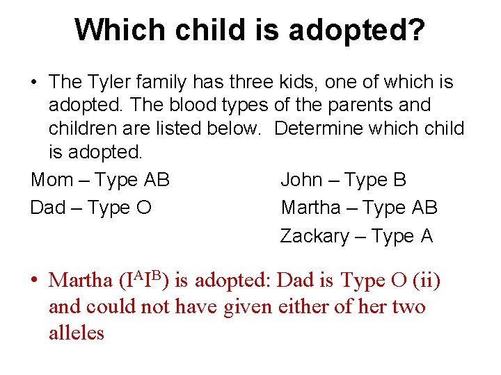 Which child is adopted? • The Tyler family has three kids, one of which