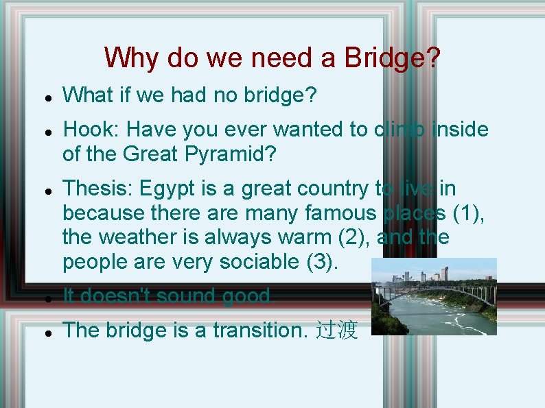 Why do we need a Bridge? What if we had no bridge? Hook: Have