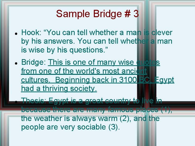 Sample Bridge # 3 Hook: “You can tell whether a man is clever by