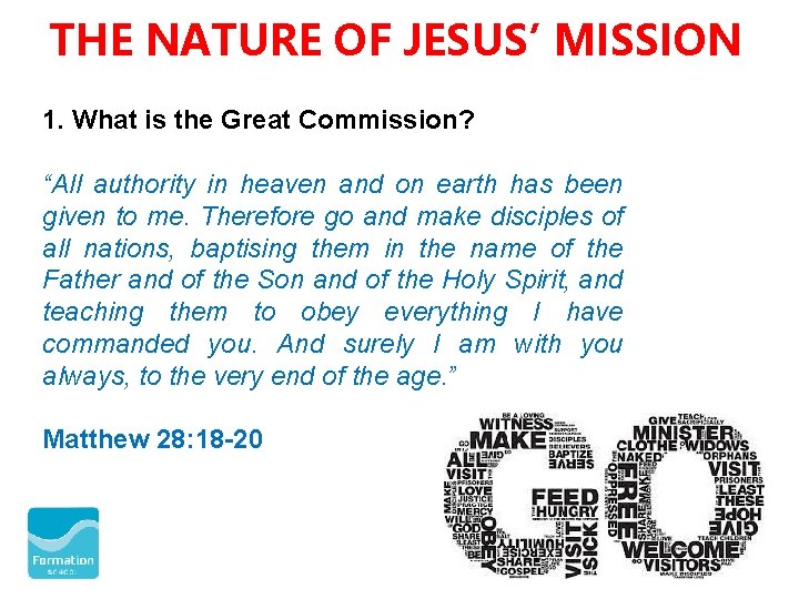 THE NATURE OF JESUS’ MISSION 1. What is the Great Commission? “All authority in THE NATURE OF JESUS’ MISSION 1. What is the Great Commission? “All authority in