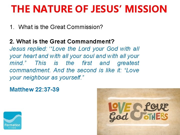 THE NATURE OF JESUS’ MISSION 1. What is the Great Commission? 2. What is