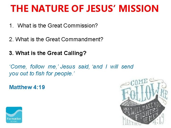 THE NATURE OF JESUS’ MISSION 1. What is the Great Commission? 2. What is