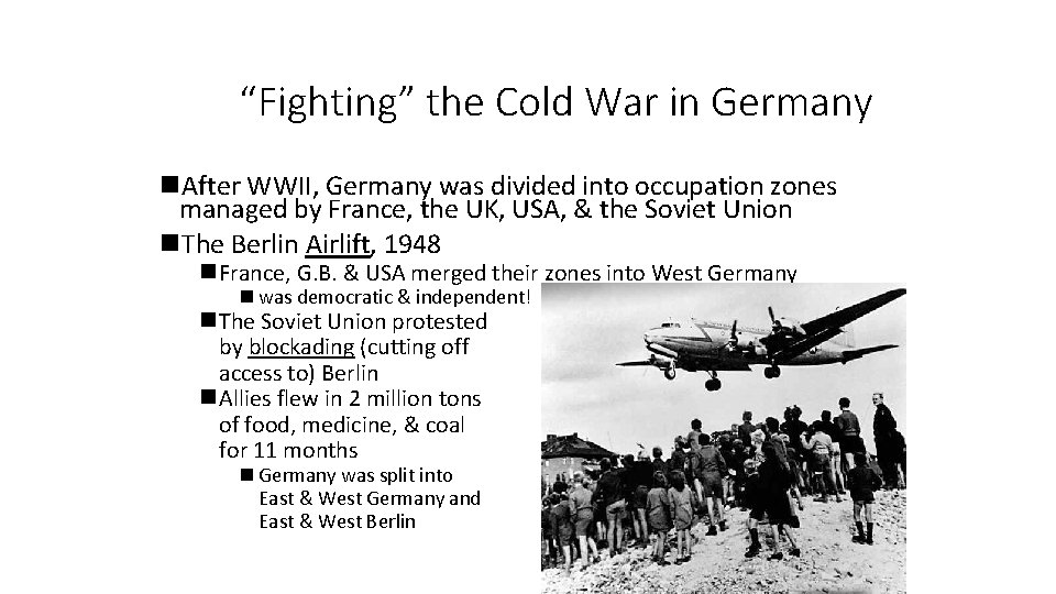 “Fighting” the Cold War in Germany n. After WWII, Germany was divided into occupation