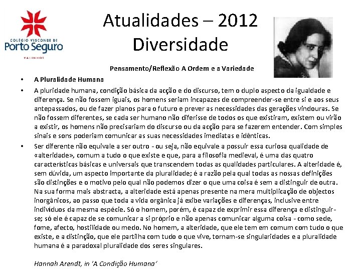 Atualidades – 2012 Diversidade Pensamento/Reflexão A Ordem e a Variedade • • • A