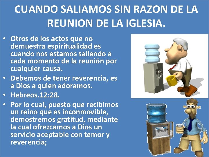 CUANDO SALIAMOS SIN RAZON DE LA REUNION DE LA IGLESIA. • Otros de los