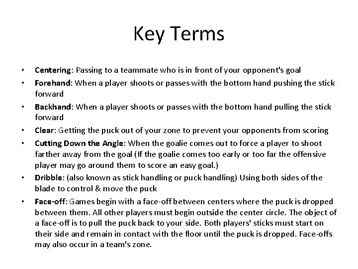 Key Terms • • Centering: Passing to a teammate who is in front of