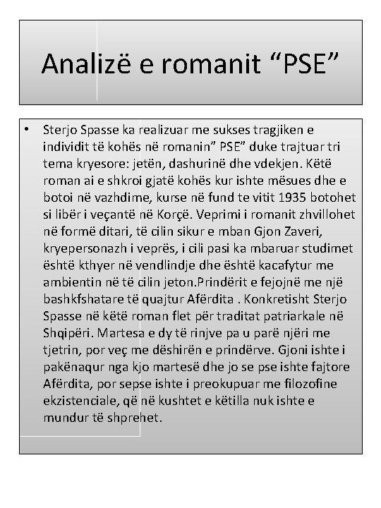 Analizë e romanit “PSE” • Sterjo Spasse ka realizuar me sukses tragjiken e individit