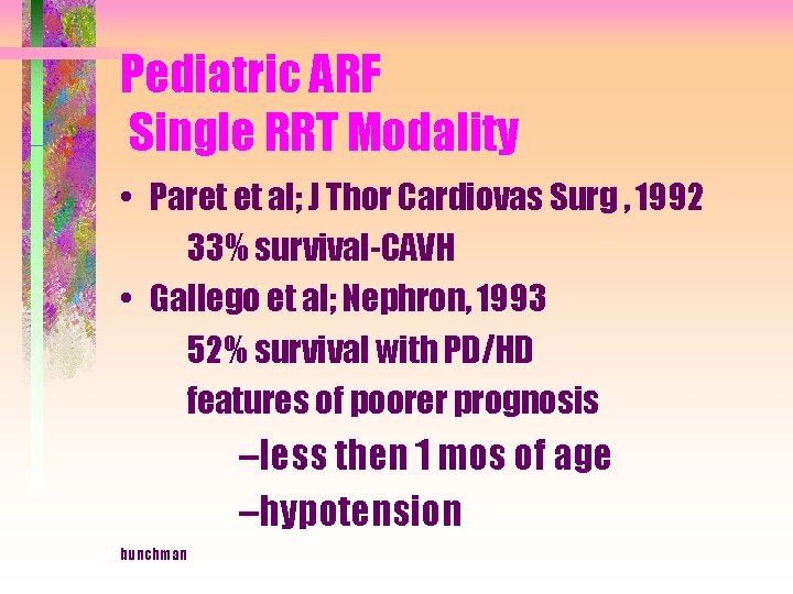 Pediatric ARF Single RRT Modality • Paret et al; J Thor Cardiovas Surg ,