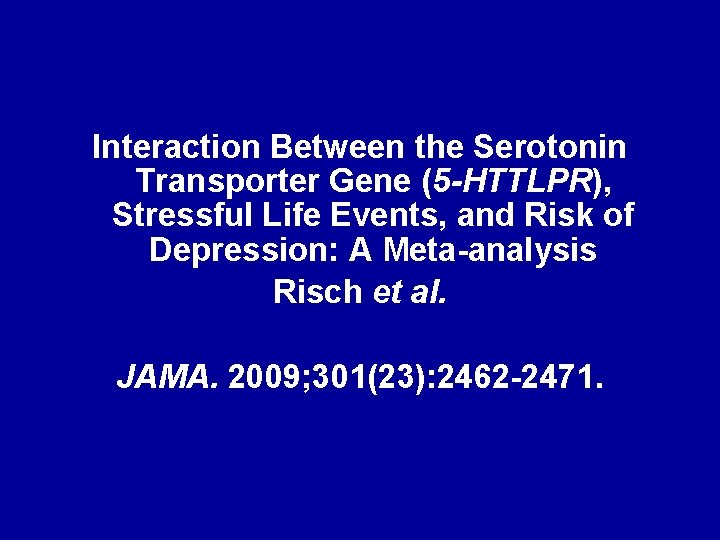 Interaction Between the Serotonin Transporter Gene (5 -HTTLPR), Stressful Life Events, and Risk of