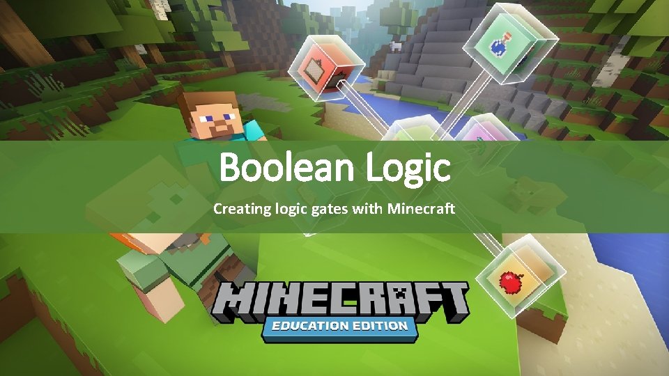 Boolean Logic Creating logic gates with Minecraft 