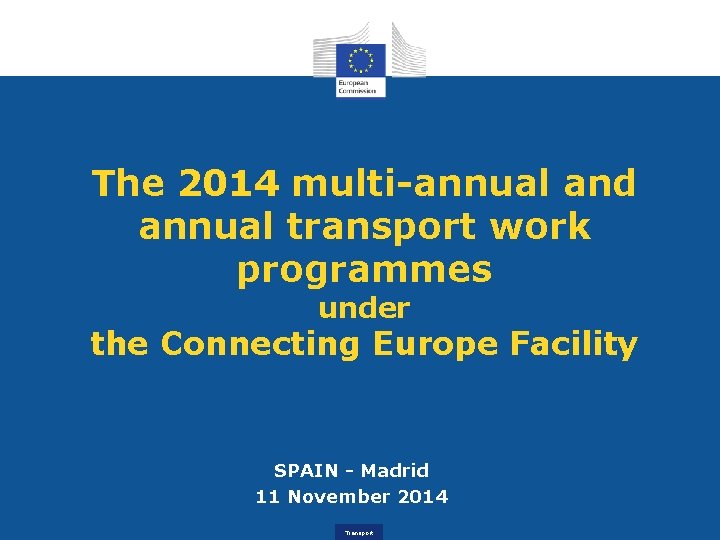 The 2014 multi-annual and annual transport work programmes under the Connecting Europe Facility SPAIN