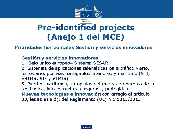 Pre-identified projects (Anejo 1 del MCE) Prioridades horizontales Gestión y servicios innovadores 1. Cielo