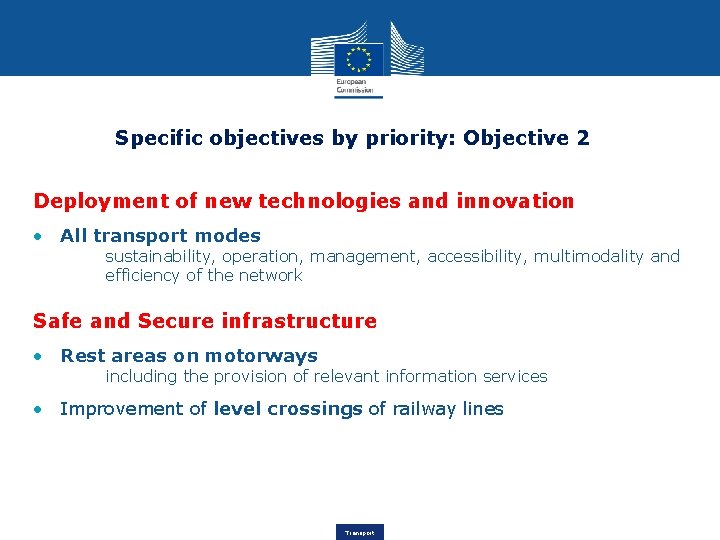 Specific objectives by priority: Objective 2 Deployment of new technologies and innovation • All