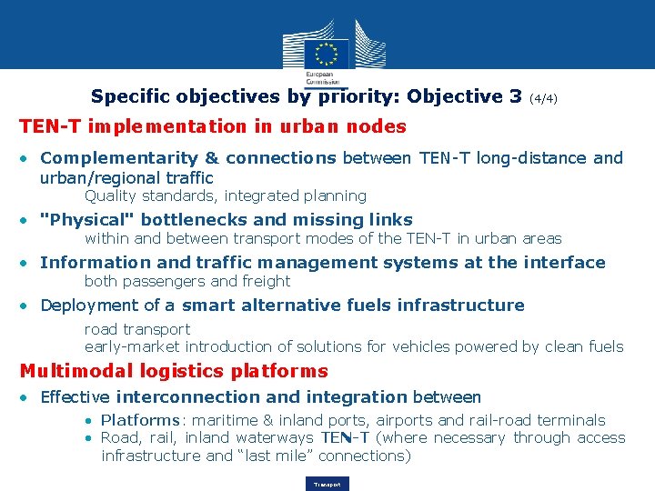 Specific objectives by priority: Objective 3 (4/4) TEN-T implementation in urban nodes • Complementarity