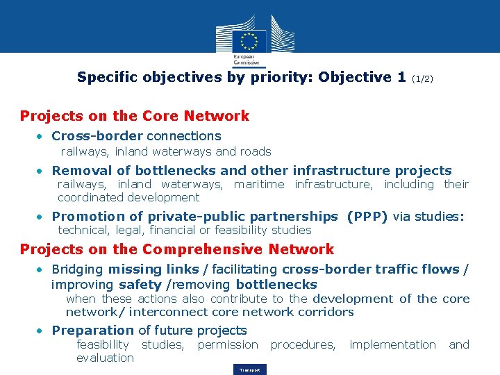 Specific objectives by priority: Objective 1 (1/2) Projects on the Core Network • Cross-border