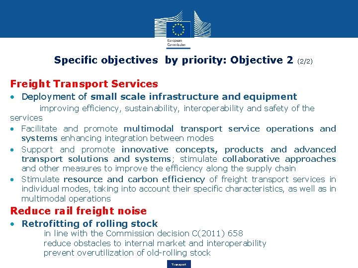 Specific objectives by priority: Objective 2 (2/2) Freight Transport Services • Deployment of small