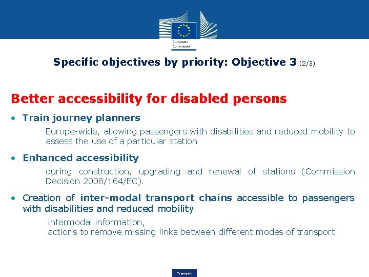 Specific objectives by priority: Objective 3 (2/3) Better accessibility for disabled persons • Train