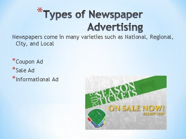 * Newspapers come in many varieties such as National, Regional, City, and Local *Coupon