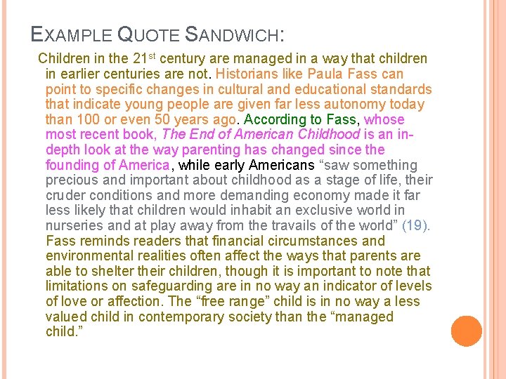 EXAMPLE QUOTE SANDWICH: Children in the 21 st century are managed in a way