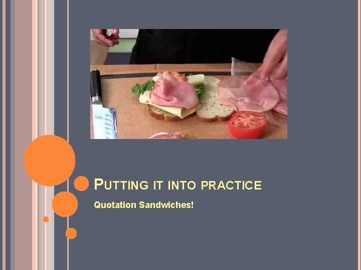 PUTTING IT INTO PRACTICE Quotation Sandwiches! 