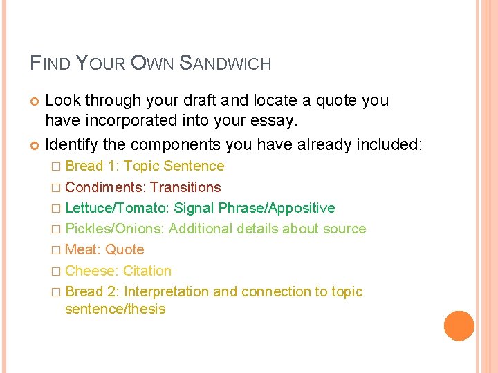 FIND YOUR OWN SANDWICH Look through your draft and locate a quote you have