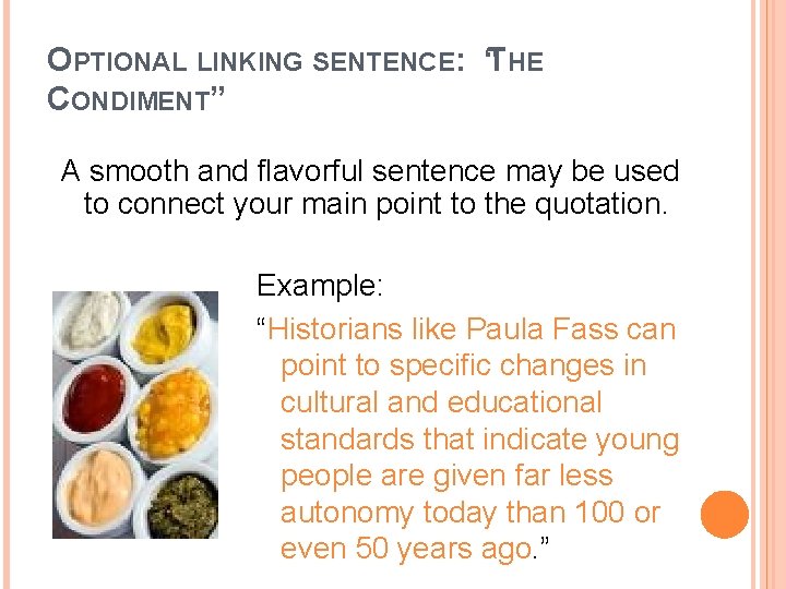 OPTIONAL LINKING SENTENCE: “THE CONDIMENT” A smooth and flavorful sentence may be used to