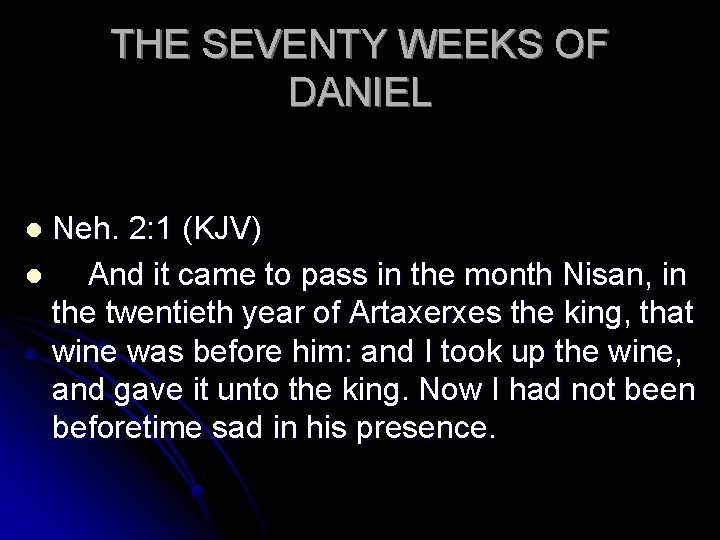 THE SEVENTY WEEKS OF DANIEL Neh. 2: 1 (KJV) l And it came to
