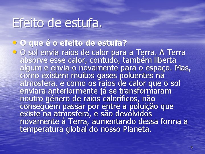 Efeito de estufa. • O que é o efeito de estufa? • O sol