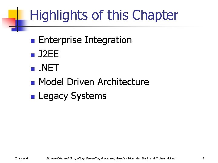 Highlights of this Chapter n n n Chapter 4 Enterprise Integration J 2 EE.