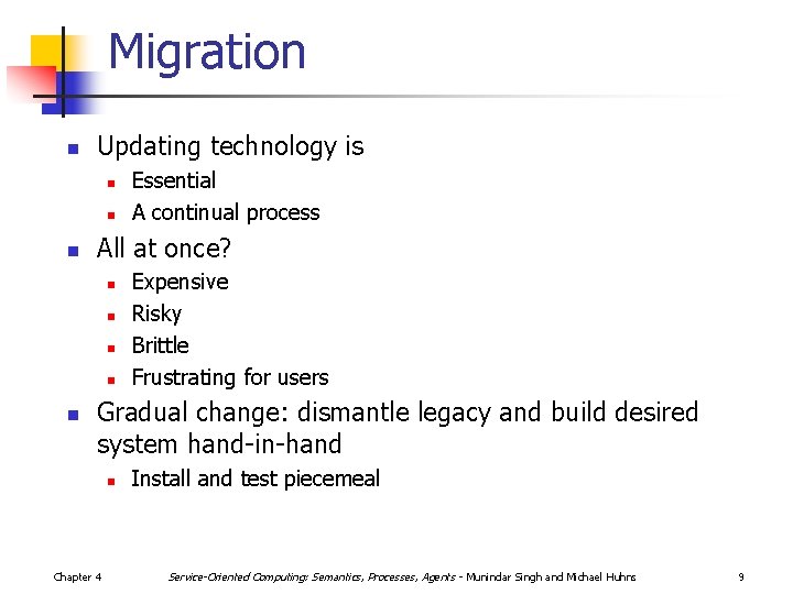 Migration n Updating technology is n n n All at once? n n n