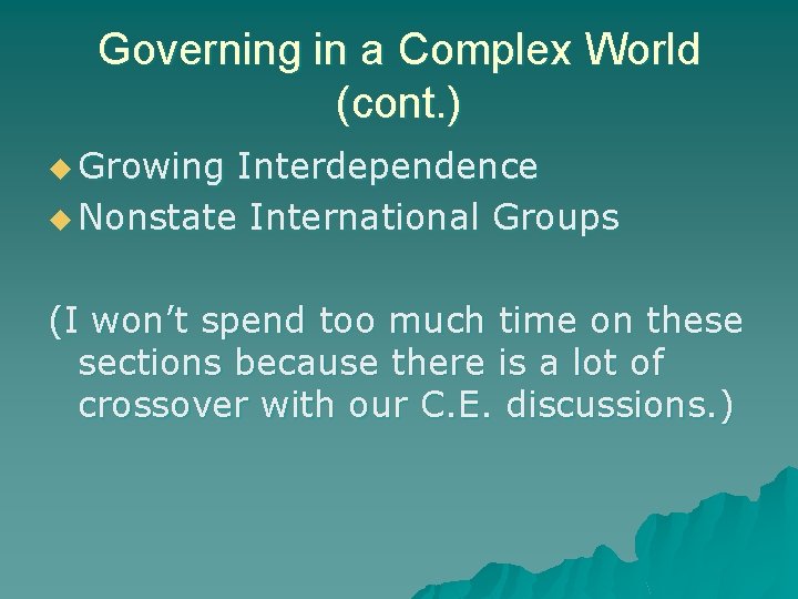 Governing in a Complex World (cont. ) u Growing Interdependence u Nonstate International Groups