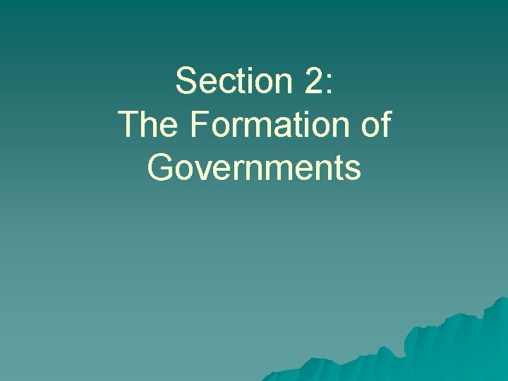 Section 2: The Formation of Governments 