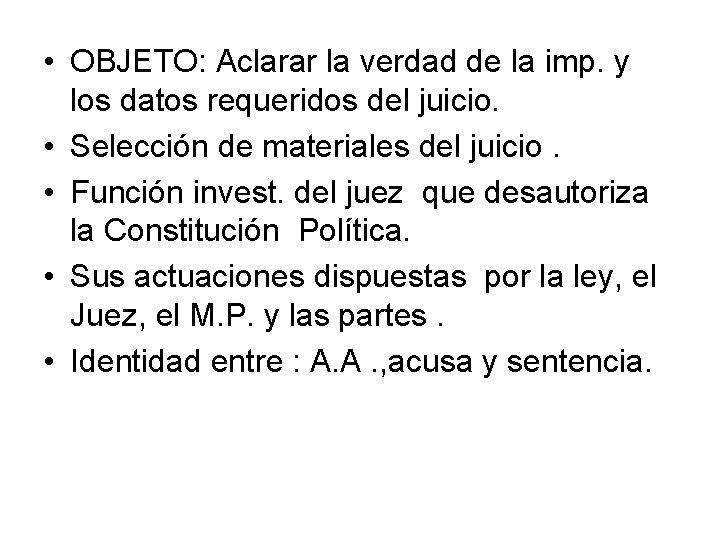  • OBJETO: Aclarar la verdad de la imp. y los datos requeridos del