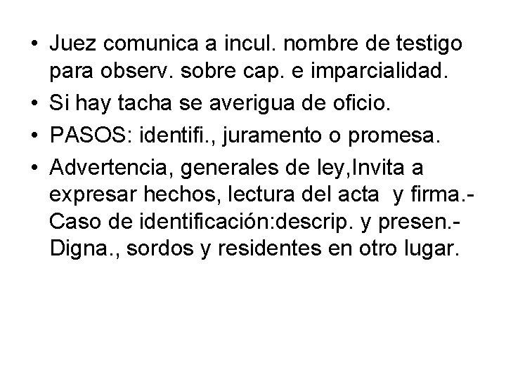  • Juez comunica a incul. nombre de testigo para observ. sobre cap. e