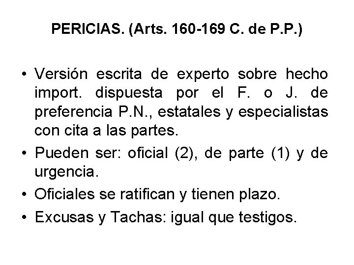 PERICIAS. (Arts. 160 -169 C. de P. P. ) • Versión escrita de experto