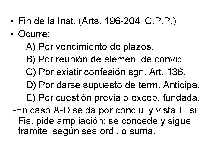  • Fin de la Inst. (Arts. 196 -204 C. P. P. ) •