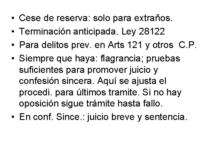  • • Cese de reserva: solo para extraños. Terminación anticipada. Ley 28122 Para