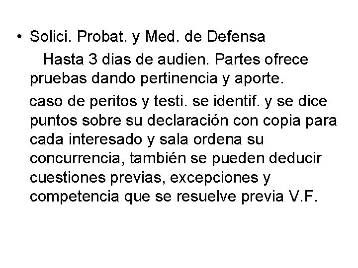  • Solici. Probat. y Med. de Defensa Hasta 3 dias de audien. Partes