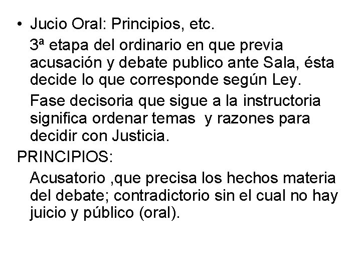  • Jucio Oral: Principios, etc. 3ª etapa del ordinario en que previa acusación