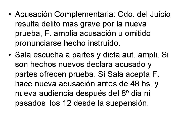  • Acusación Complementaria: Cdo. del Juicio resulta delito mas grave por la nueva