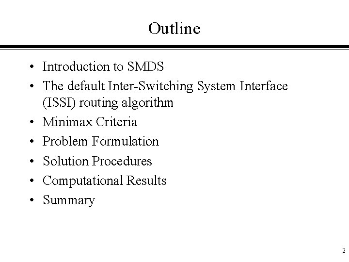 Outline • Introduction to SMDS • The default Inter-Switching System Interface (ISSI) routing algorithm
