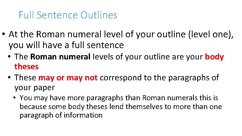 Full Sentence Outlines • At the Roman numeral level of your outline (level one),