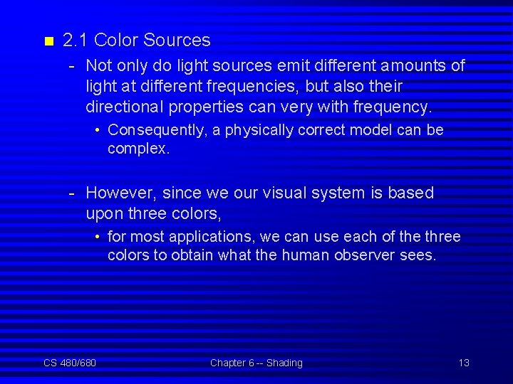 n 2. 1 Color Sources - Not only do light sources emit different amounts