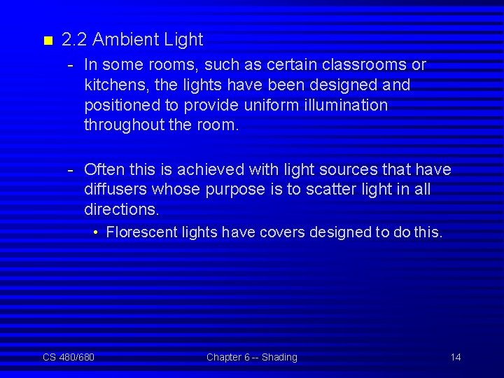 n 2. 2 Ambient Light - In some rooms, such as certain classrooms or