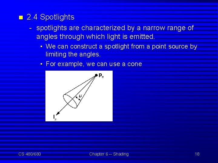 n 2. 4 Spotlights - spotlights are characterized by a narrow range of angles