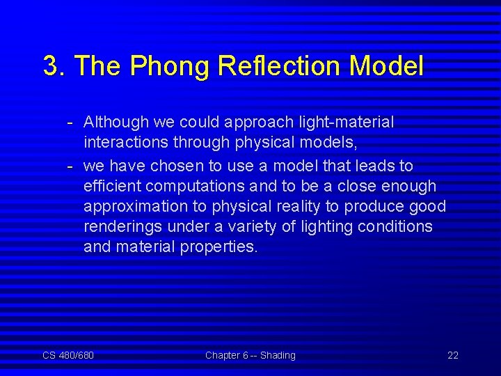 3. The Phong Reflection Model - Although we could approach light-material interactions through physical