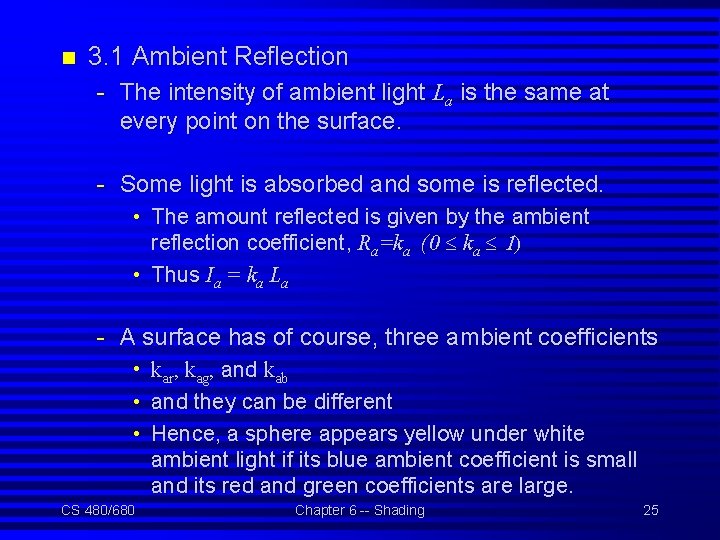 n 3. 1 Ambient Reflection - The intensity of ambient light La is the