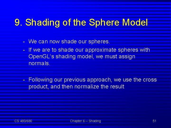 9. Shading of the Sphere Model - We can now shade our spheres. -