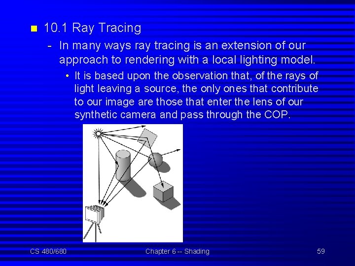 n 10. 1 Ray Tracing - In many ways ray tracing is an extension